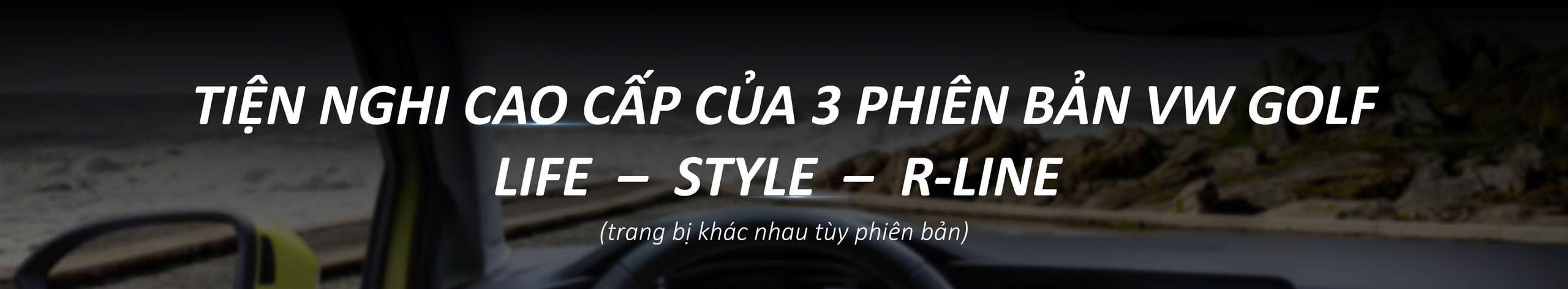 Tiện nghi cao cấp của 3 phiên bản Golf 1.5 eTSI – Mild Hybrid